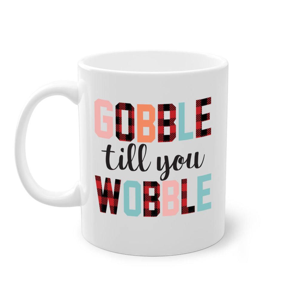 Gobble Till You Wobble 203#- fall-Mug / Coffee Cup