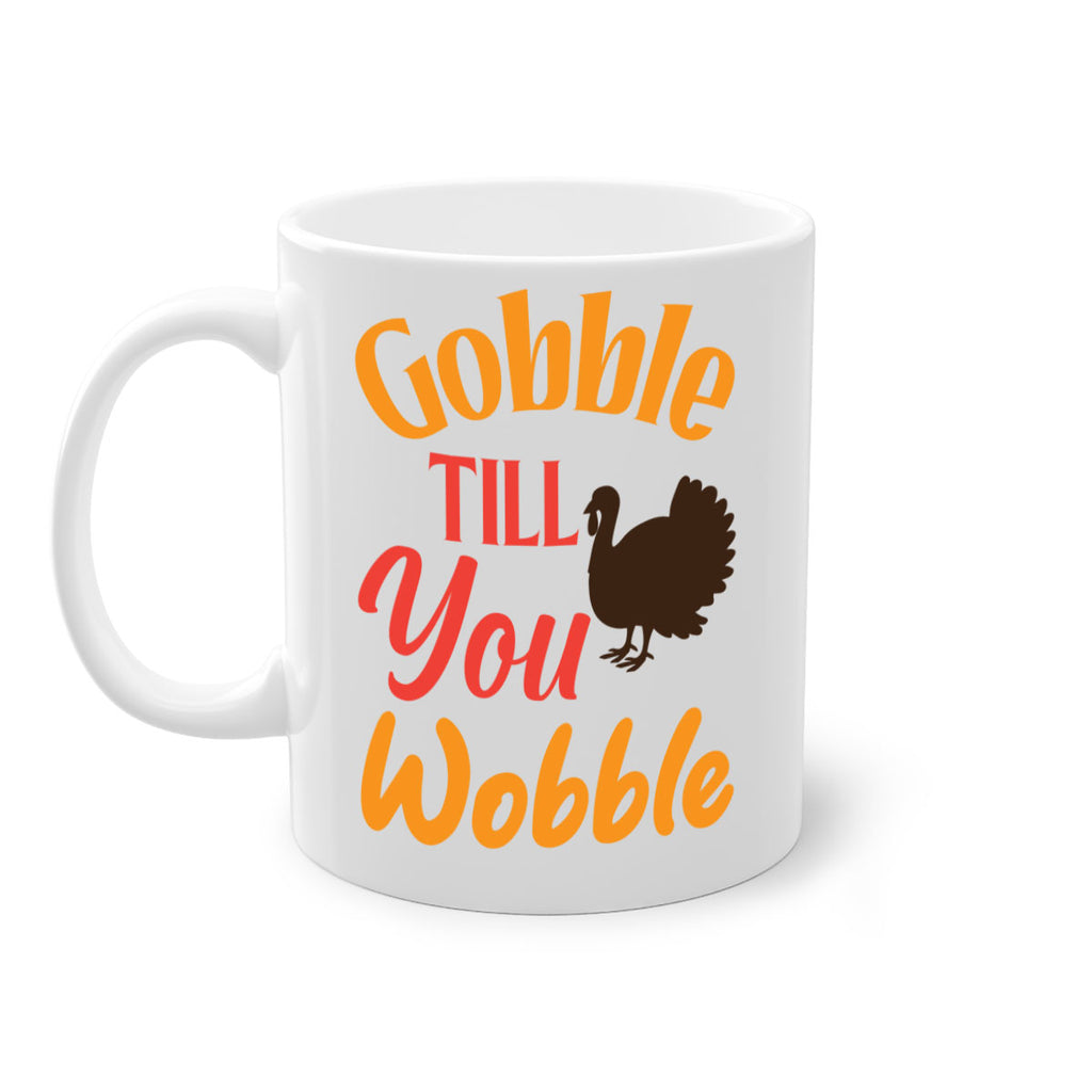 Gobble Till You Wobble 204#- fall-Mug / Coffee Cup