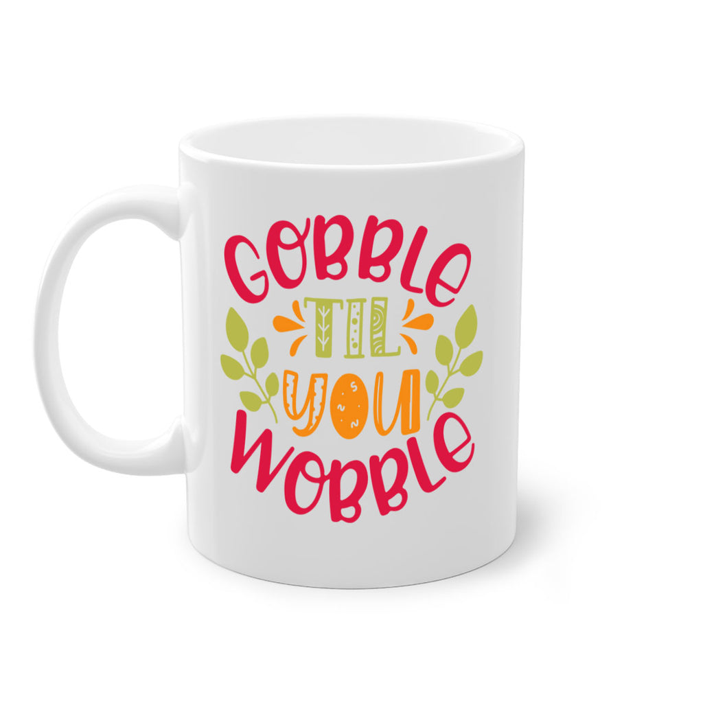 Gobble til you wobble 201#- fall-Mug / Coffee Cup