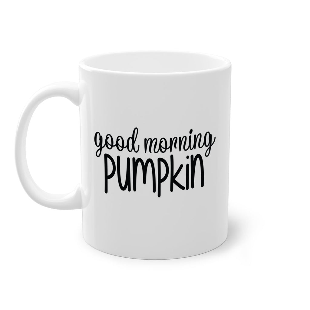 Good Morning Pumpkin 209#- fall-Mug / Coffee Cup