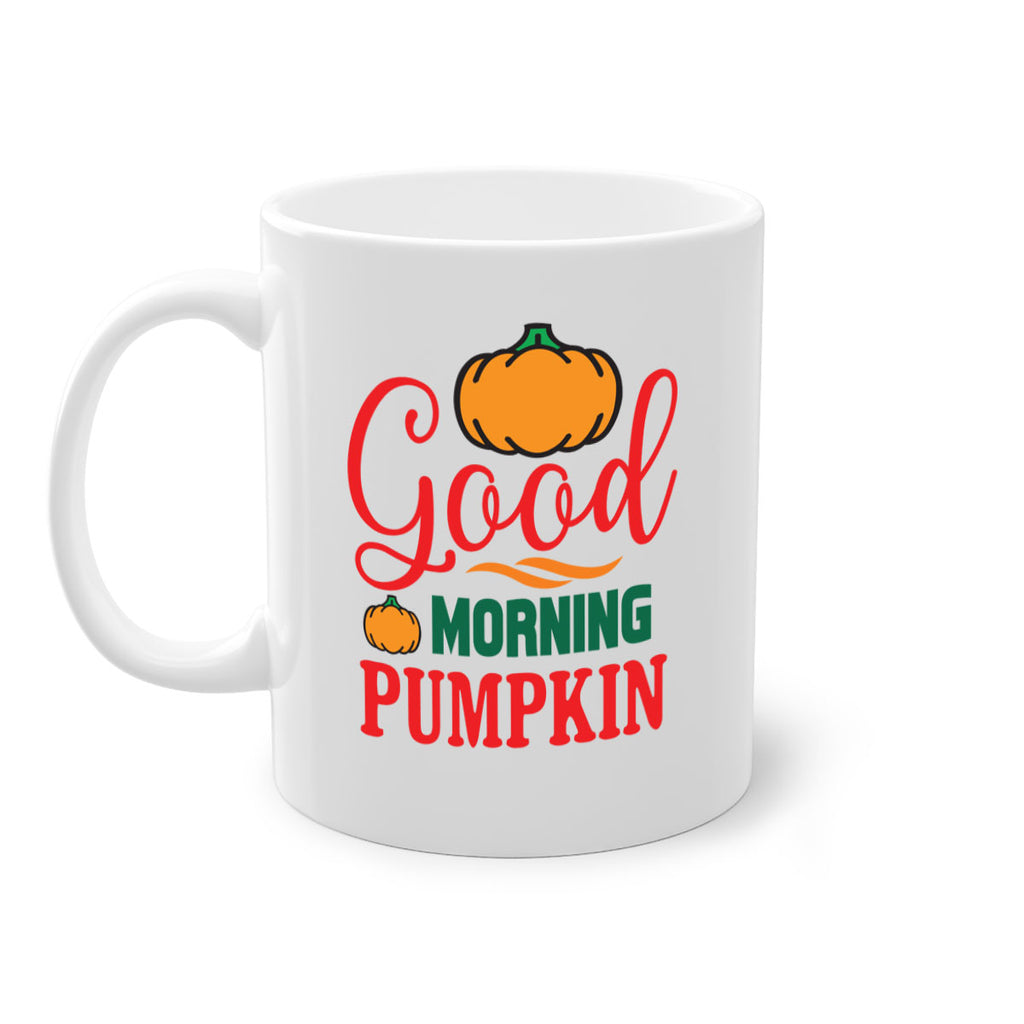 GoodMorningPumpkin 211#- fall-Mug / Coffee Cup
