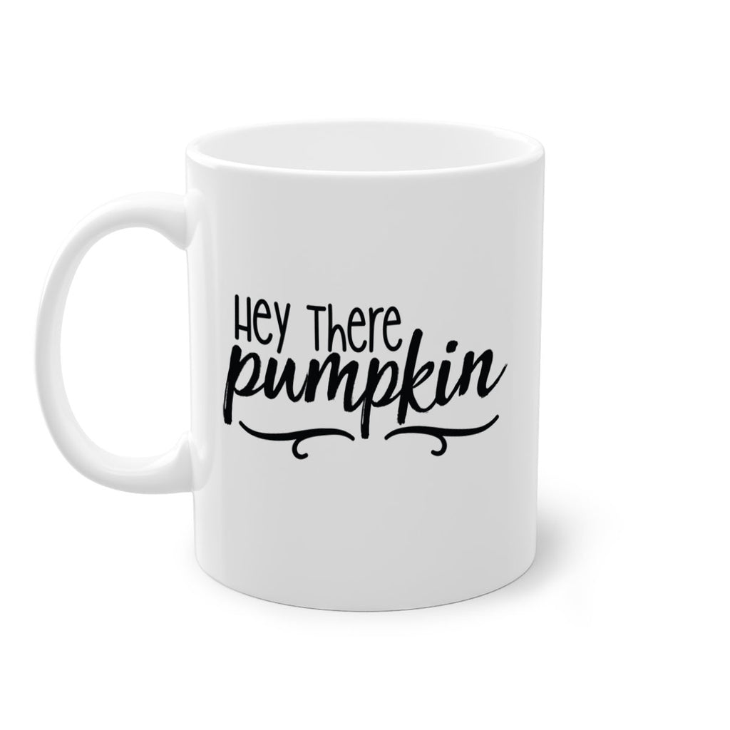 Hey There Pumpkin 311#- fall-Mug / Coffee Cup