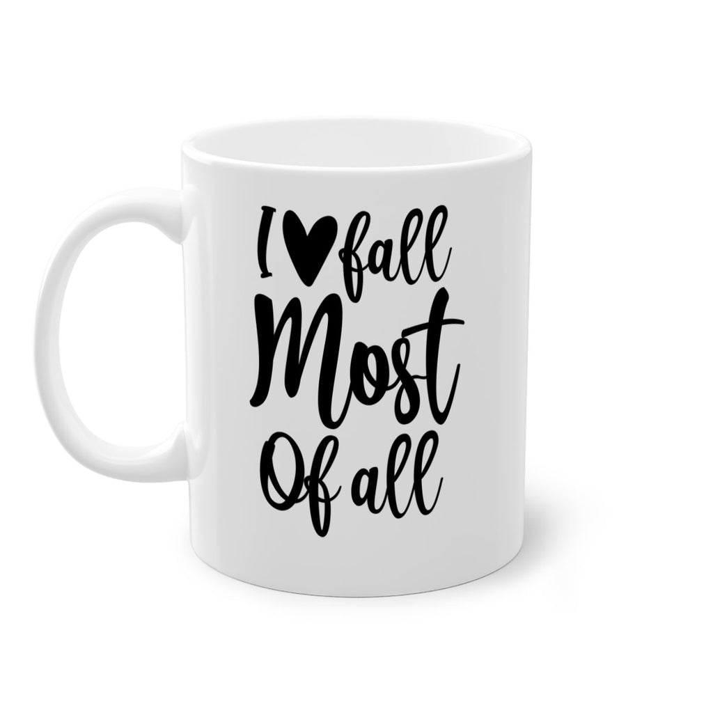 I Love Fall Most Of All 330#- fall-Mug / Coffee Cup