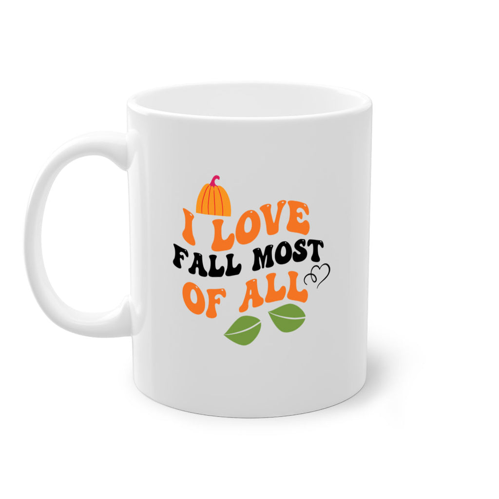 I Love Fall Most Of All 334#- fall-Mug / Coffee Cup