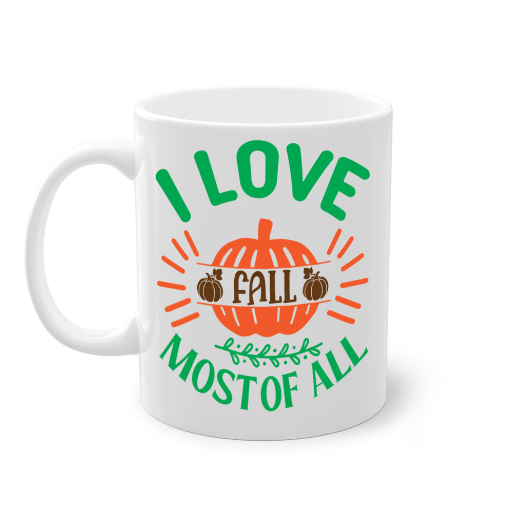 I Love Fall Most Of All 336#- fall-Mug / Coffee Cup