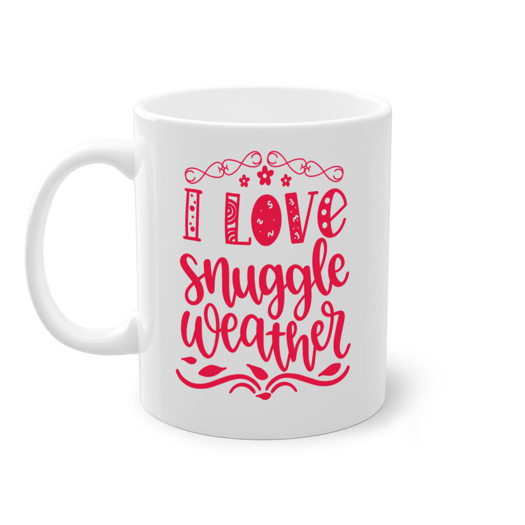 I Love Snuggle Weather 338#- fall-Mug / Coffee Cup