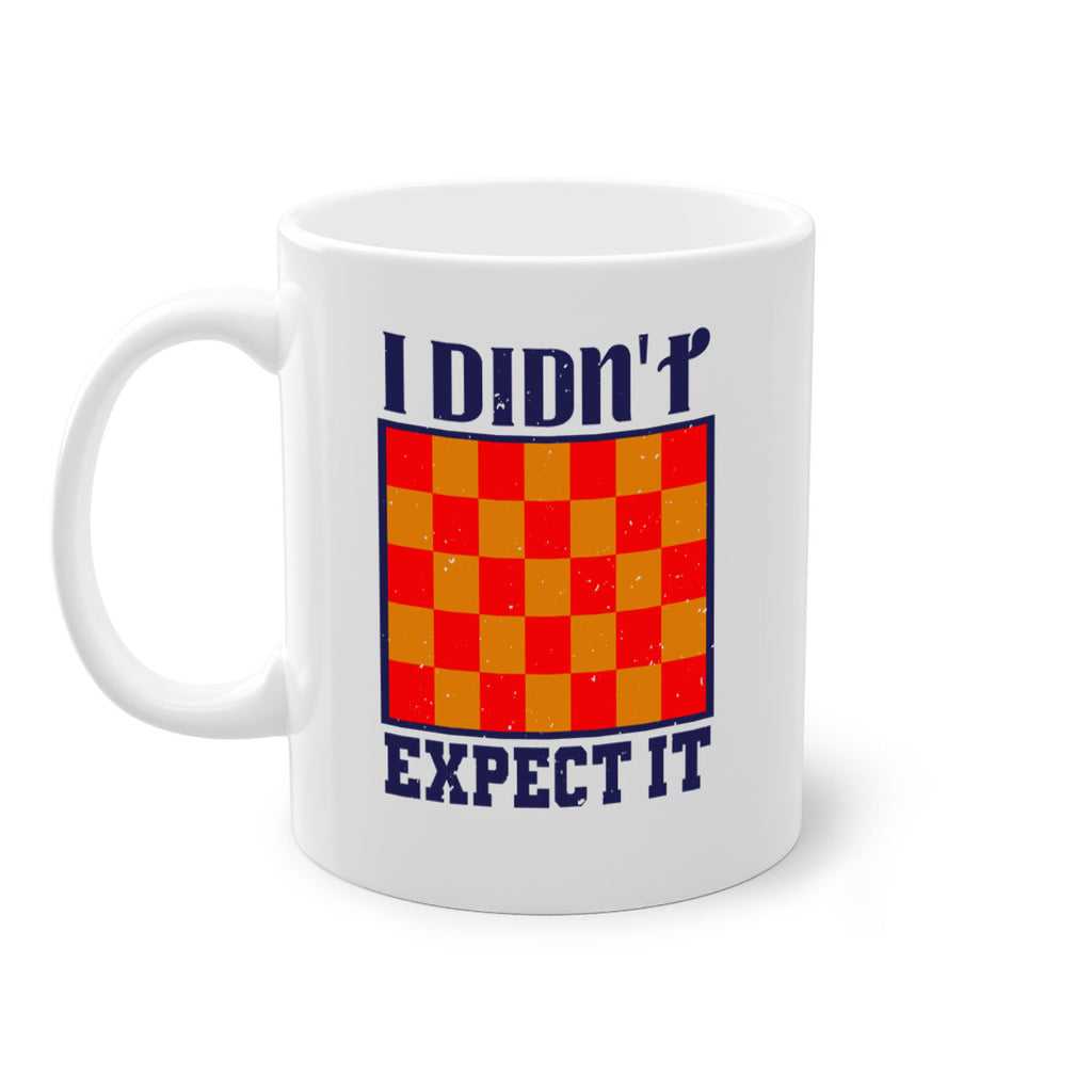 I didnt expect it 48#- chess-Mug / Coffee Cup