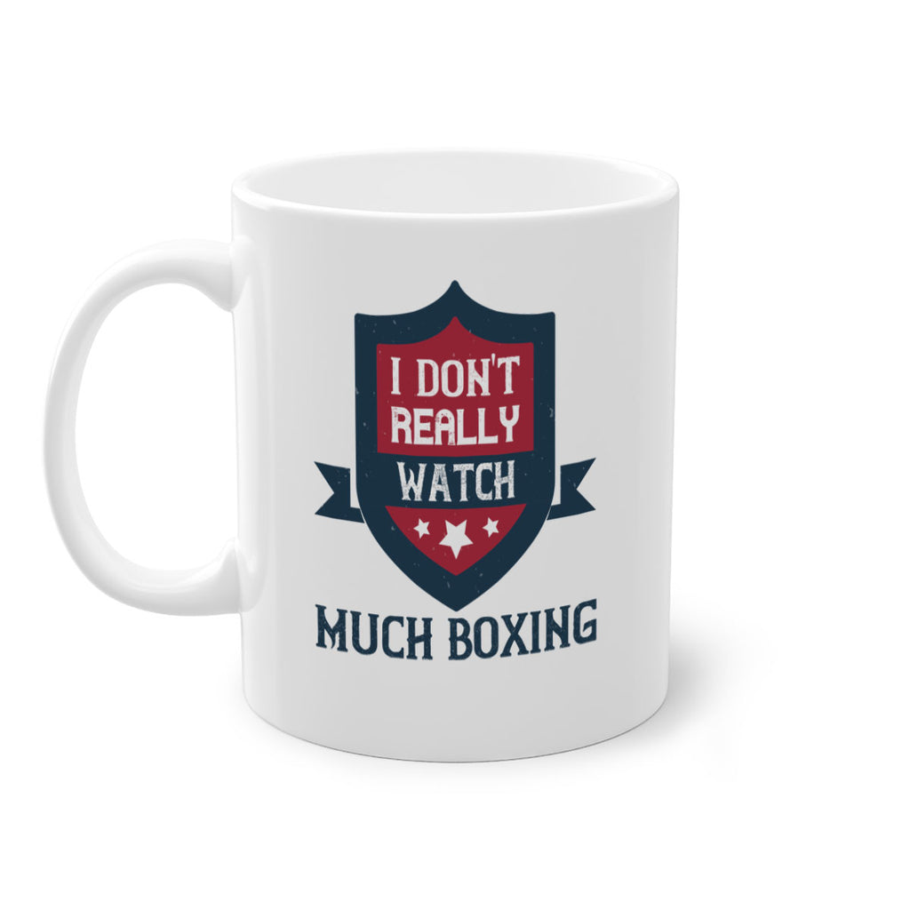 I dont really watch much boxing 2256#- boxing-Mug / Coffee Cup