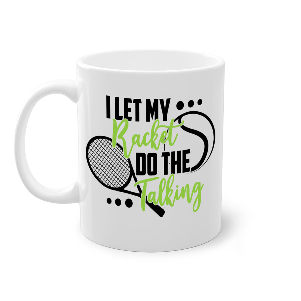 I let my racket Do the talking 1125#- tennis-Mug / Coffee Cup