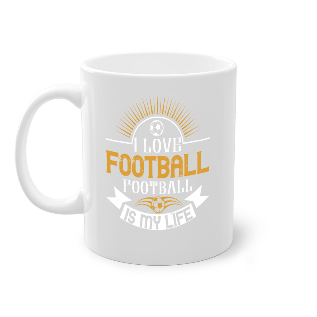 I love football football is my life 1112#- soccer-Mug / Coffee Cup