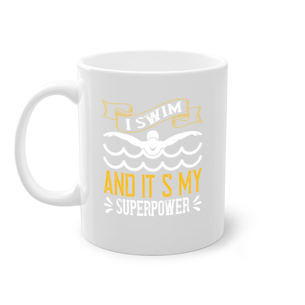 I swim and it’s my superpower 1094#- swimming-Mug / Coffee Cup