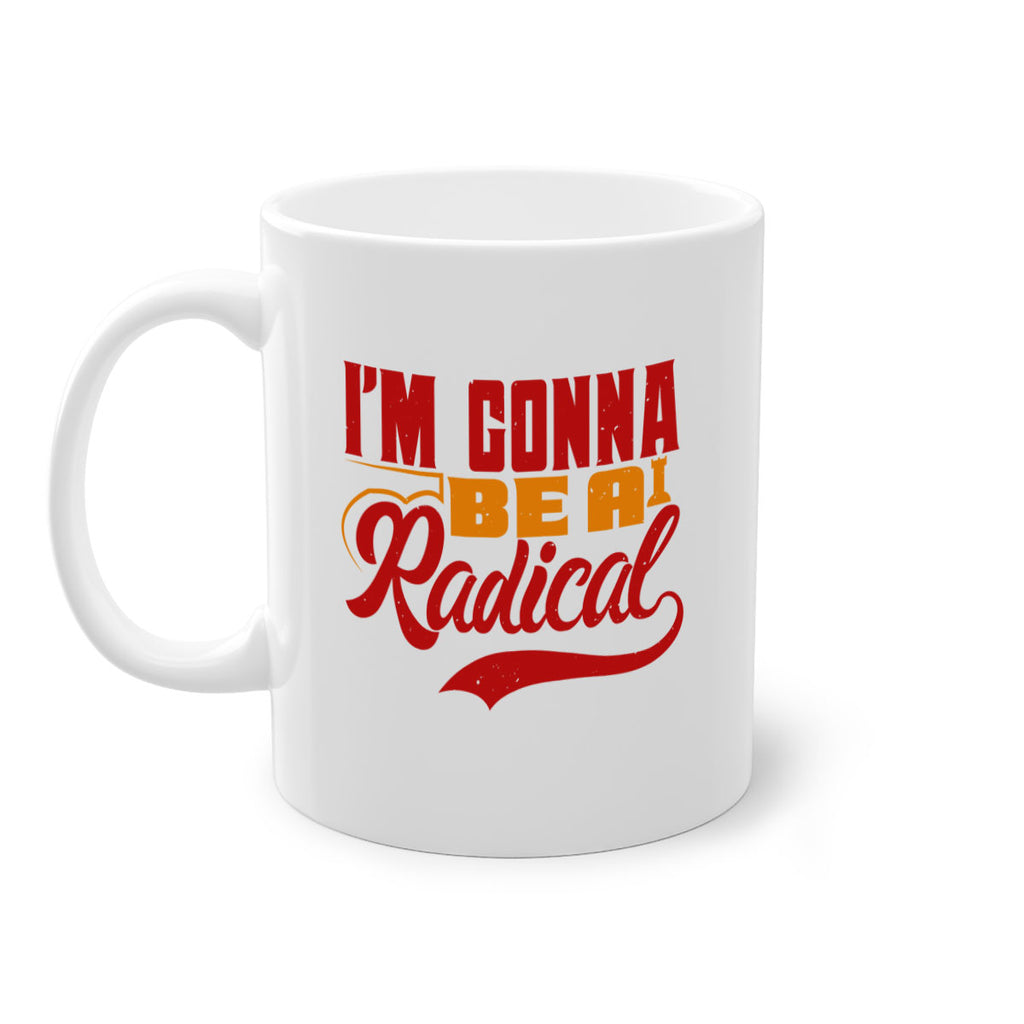 I’m gonna be a radical 27#- chess-Mug / Coffee Cup