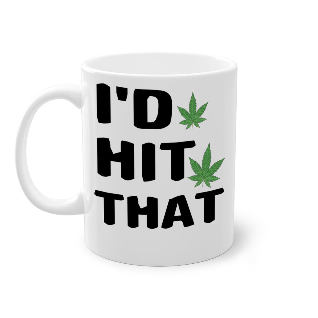 Id hit that cannabis 141#- marijuana-Mug / Coffee Cup