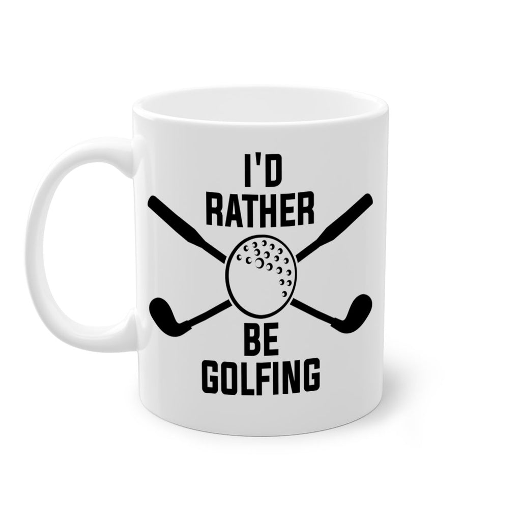 Id rather be golfing 1081#- golf-Mug / Coffee Cup