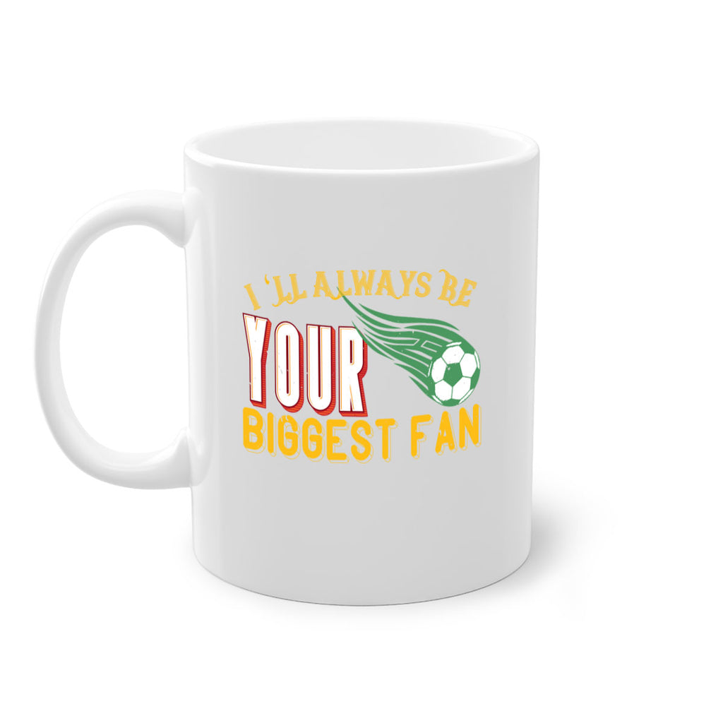 Ill always be your biggest fan 1074#- football-Mug / Coffee Cup