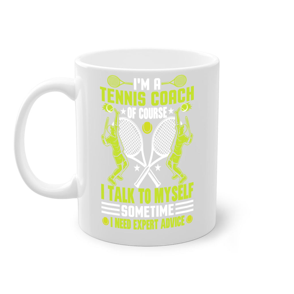 Im a tennis coach of course 577#- tennis-Mug / Coffee Cup