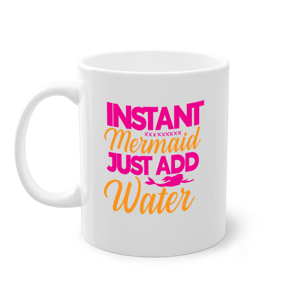 Instant Mermaid Just Add Water 268#- mermaid-Mug / Coffee Cup