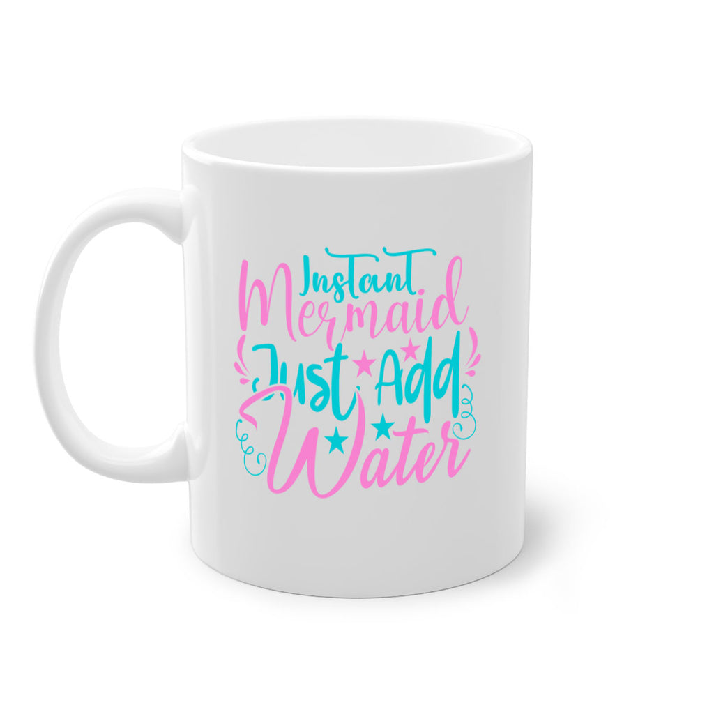 Instant Mermaid Just Add Water 271#- mermaid-Mug / Coffee Cup