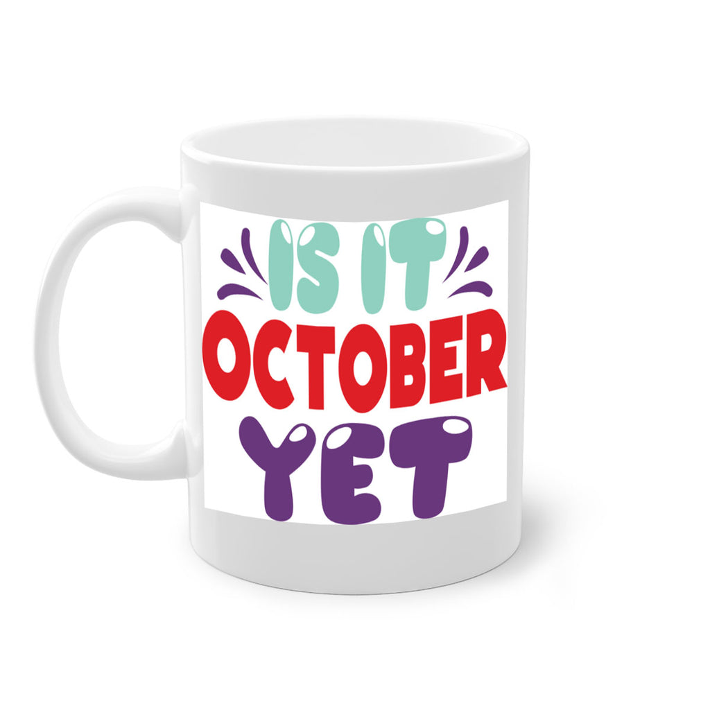 IsItOctoberYet 358#- fall-Mug / Coffee Cup