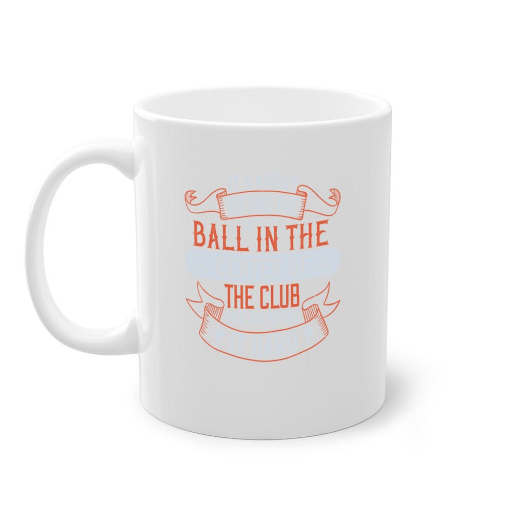 It’s about hitting the ball in the center of the club face and hitting it hard 1986#- golf-Mug / Coffee Cup