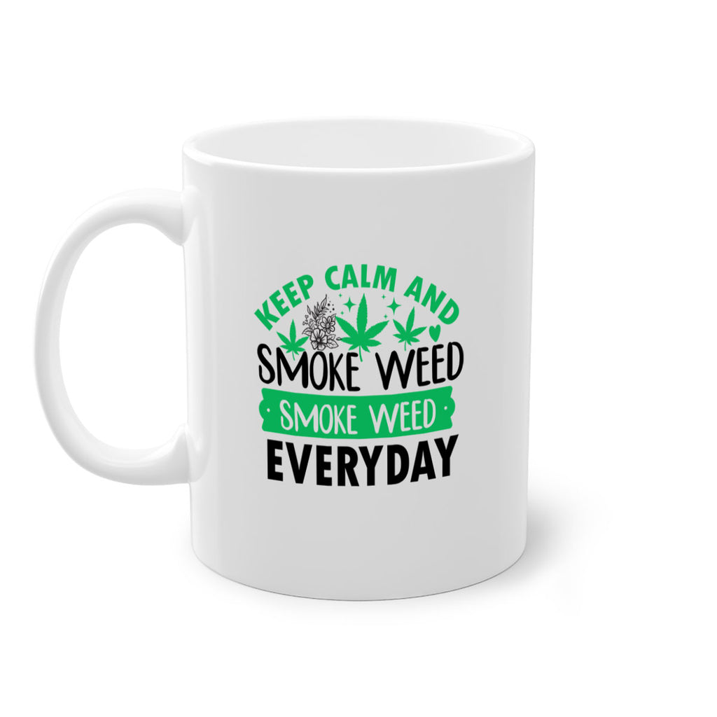 Keep Calm And Smoke Weed EveryDay 171#- marijuana-Mug / Coffee Cup