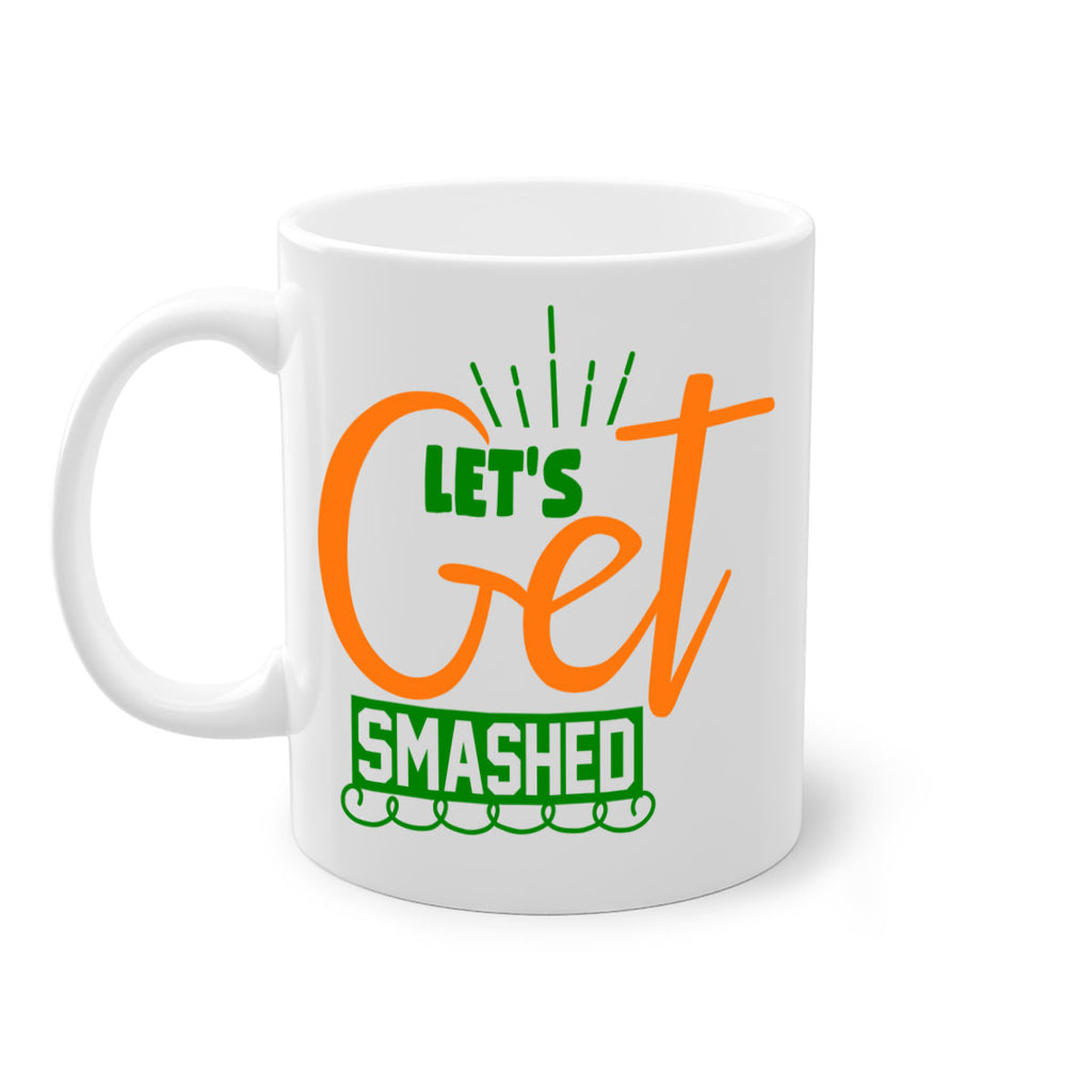 Let s Get Smashed 398#- fall-Mug / Coffee Cup