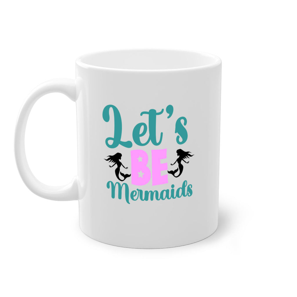 Lets Be Mermaids290#- mermaid-Mug / Coffee Cup