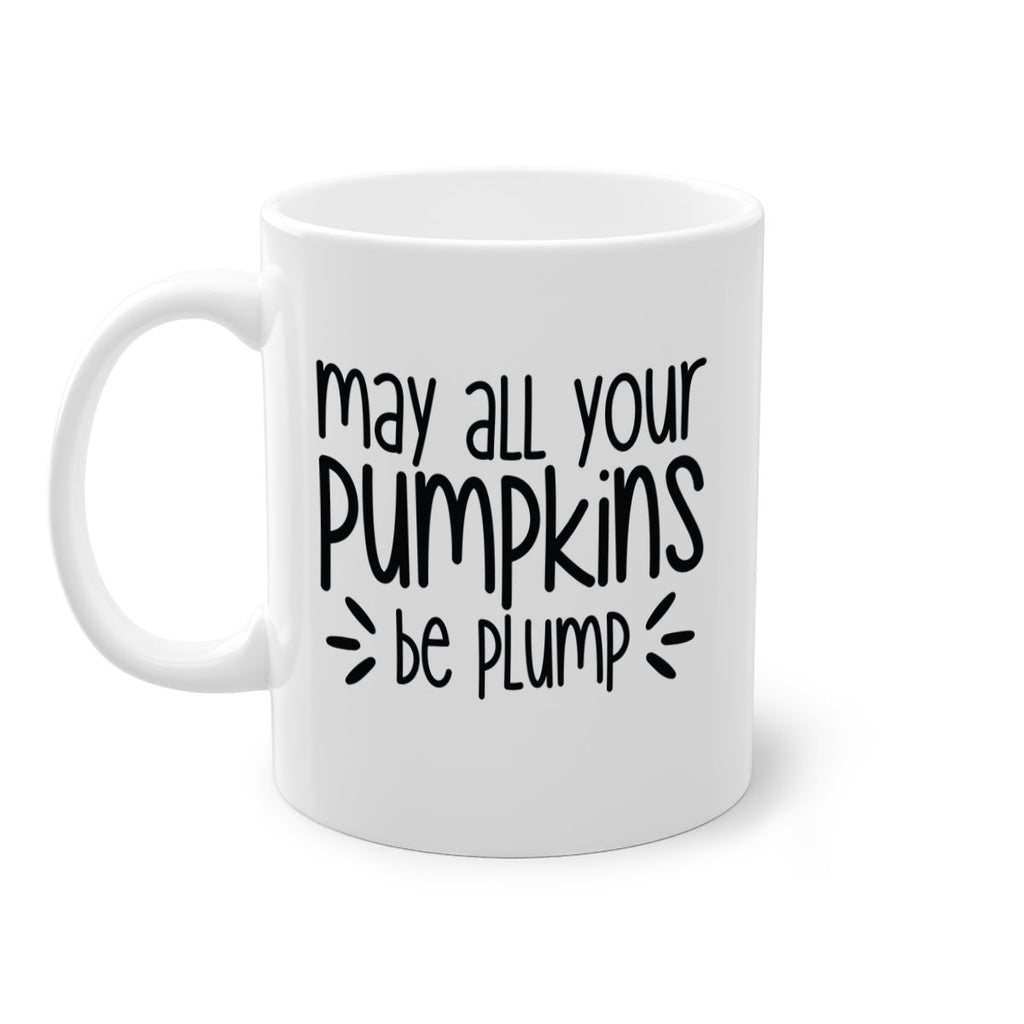 May All Your Pumpkins Be Plump 422#- fall-Mug / Coffee Cup