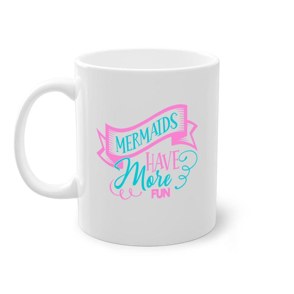 Mermaids Have More Fun 470#- mermaid-Mug / Coffee Cup
