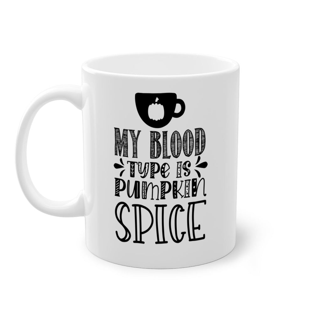 My Blood Type Is Pumpkin Spice 434#- fall-Mug / Coffee Cup