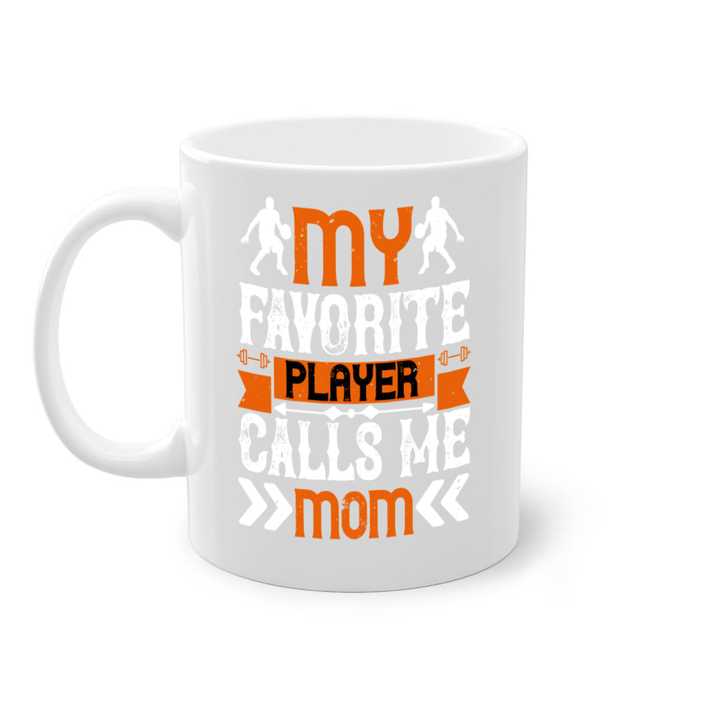 My favorite player calls me mom 653#- basketball-Mug / Coffee Cup