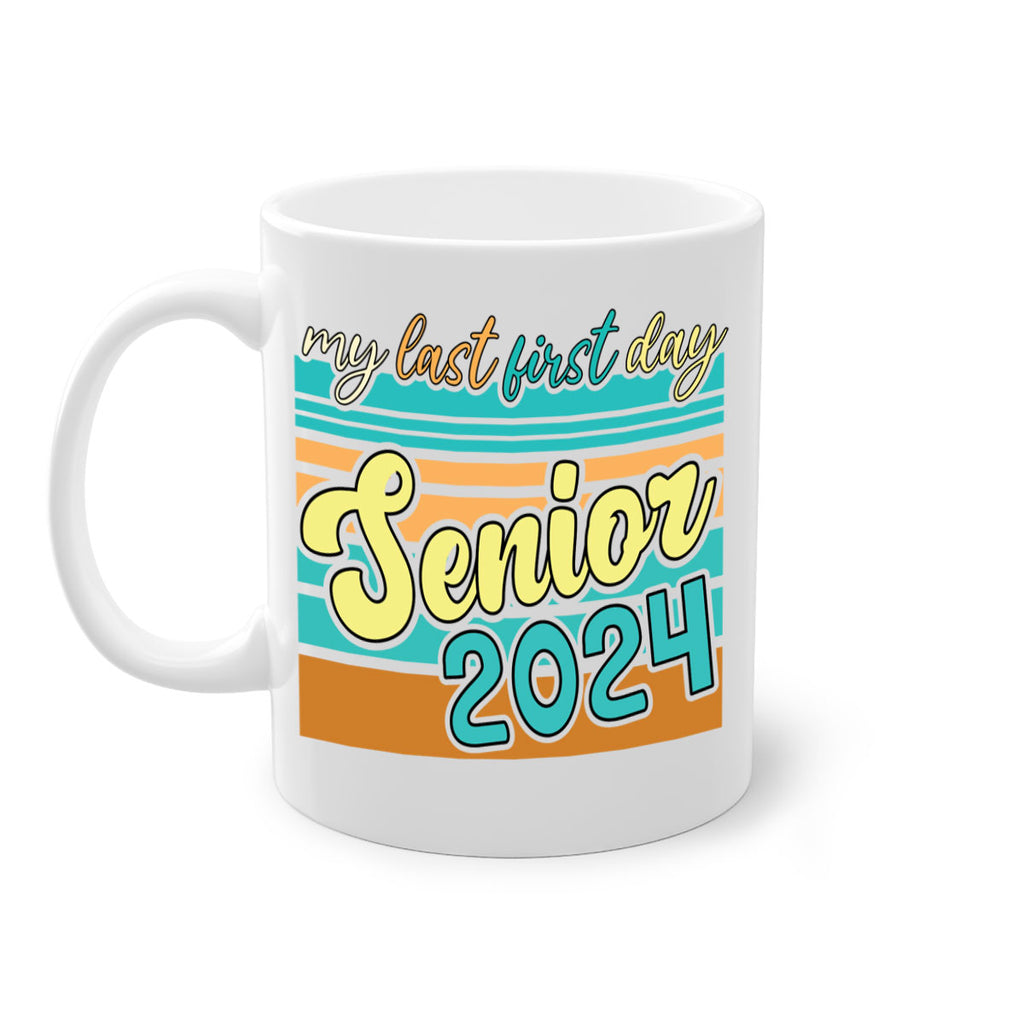 My last first day senior 2024 7#- 12th grade-Mug / Coffee Cup