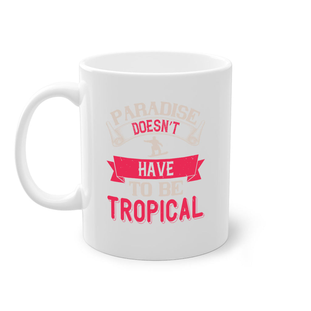 Paradise doesn’t have to be tropical 595#- ski-Mug / Coffee Cup