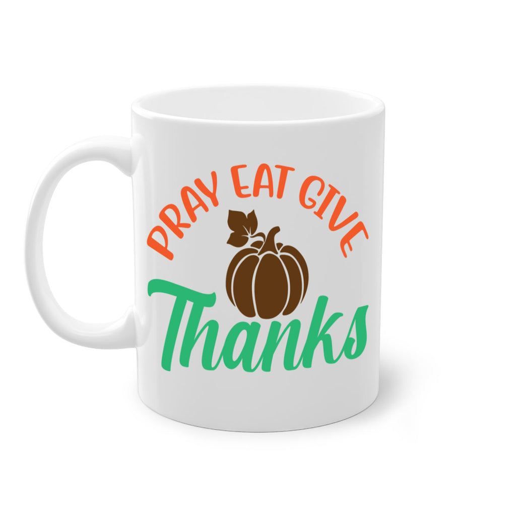 Pray Eat Give Thanks 519#- fall-Mug / Coffee Cup