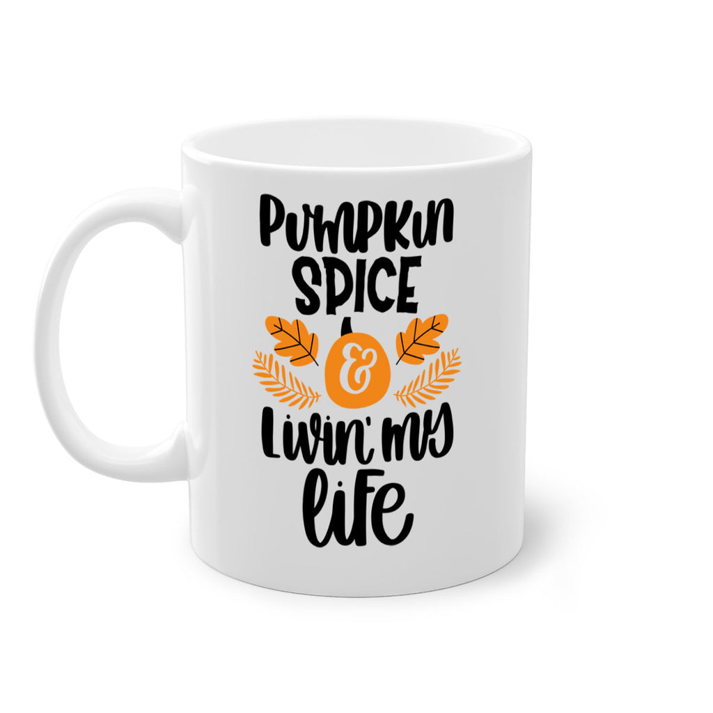 Pumpkin Spice and Livin My Life 505#- fall-Mug / Coffee Cup