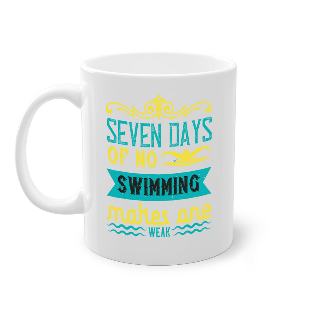 Seven days of no swiming 546#- swimming-Mug / Coffee Cup