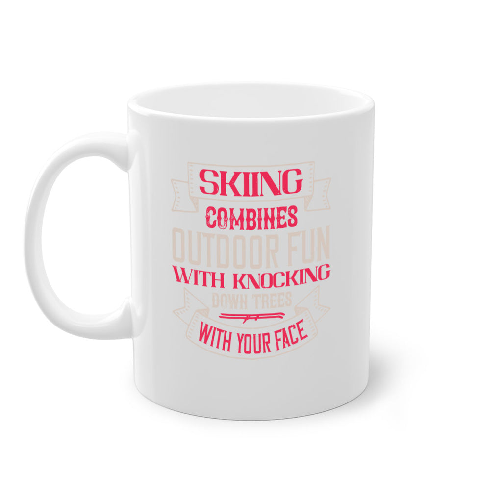 Skiing combines outdoor fun with knocking down trees with your face 538#- ski-Mug / Coffee Cup