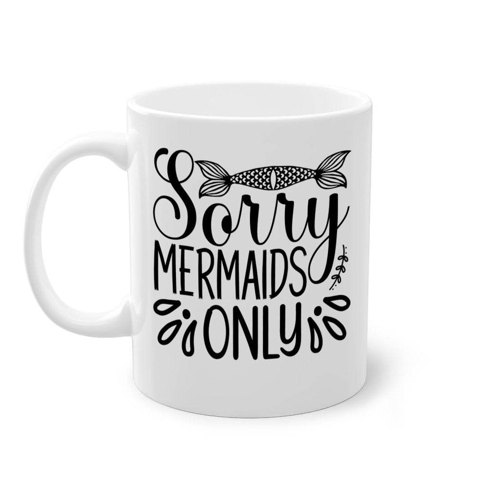 Sorry Mermaids Only 615#- mermaid-Mug / Coffee Cup