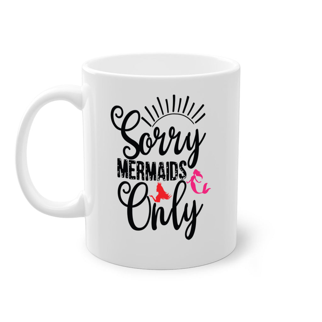 Sorry Mermaids Only 617#- mermaid-Mug / Coffee Cup