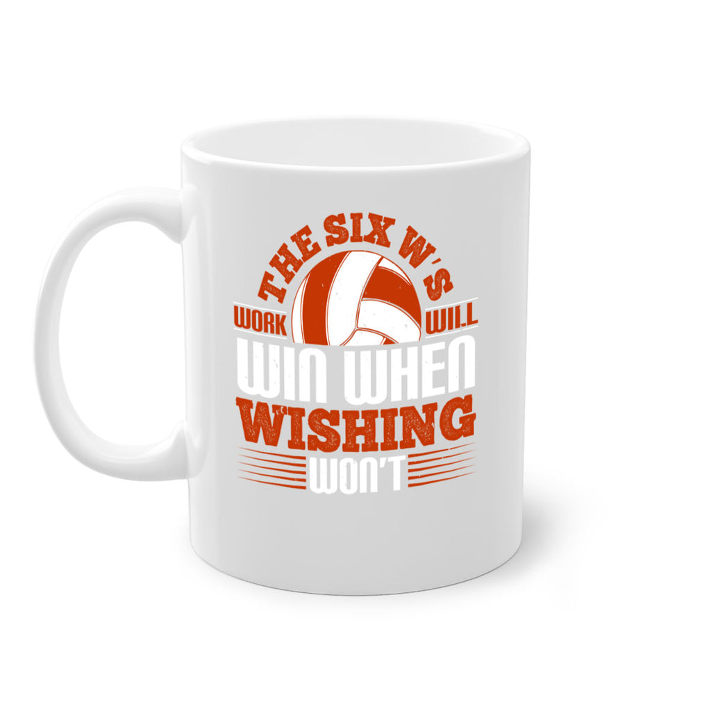 The Six W’s Work will win when wishing won’t Style 177#- volleyball-Mug / Coffee Cup