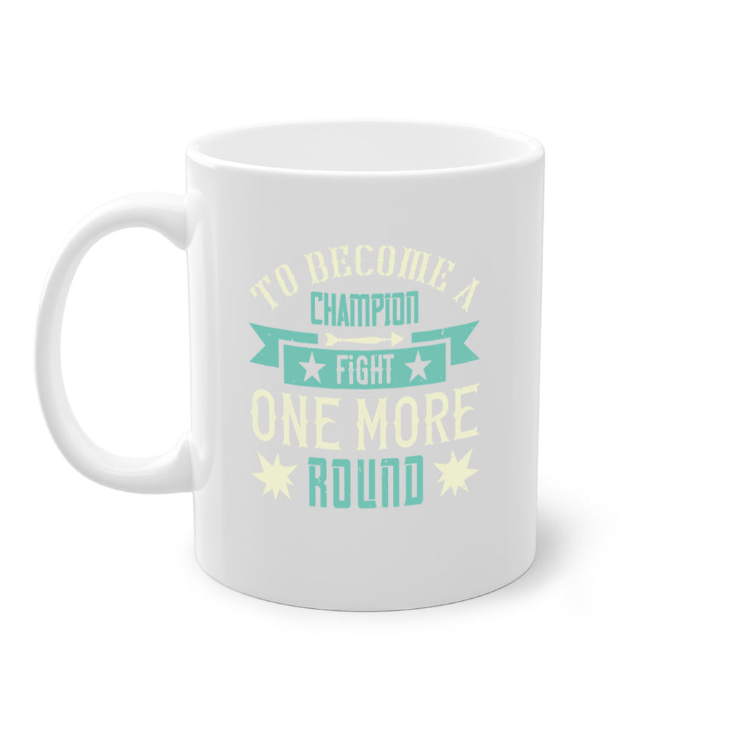 To become a champion fight one more round 1773#- boxing-Mug / Coffee Cup