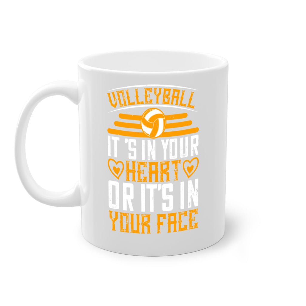 Volleyball it’s in your heart or it’s in your face Style 117#- volleyball-Mug / Coffee Cup