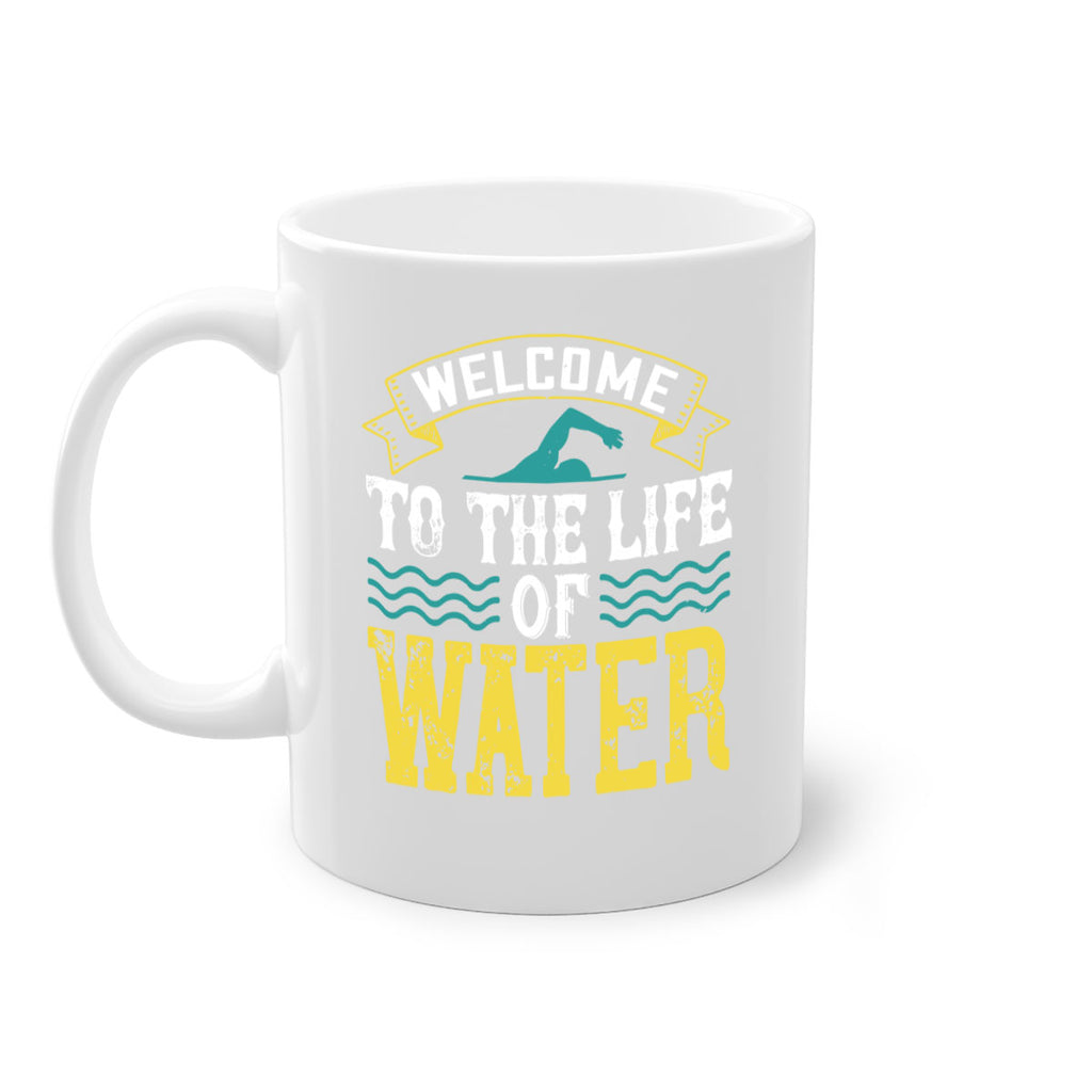 WELCOME to the life of water 2378#- swimming-Mug / Coffee Cup