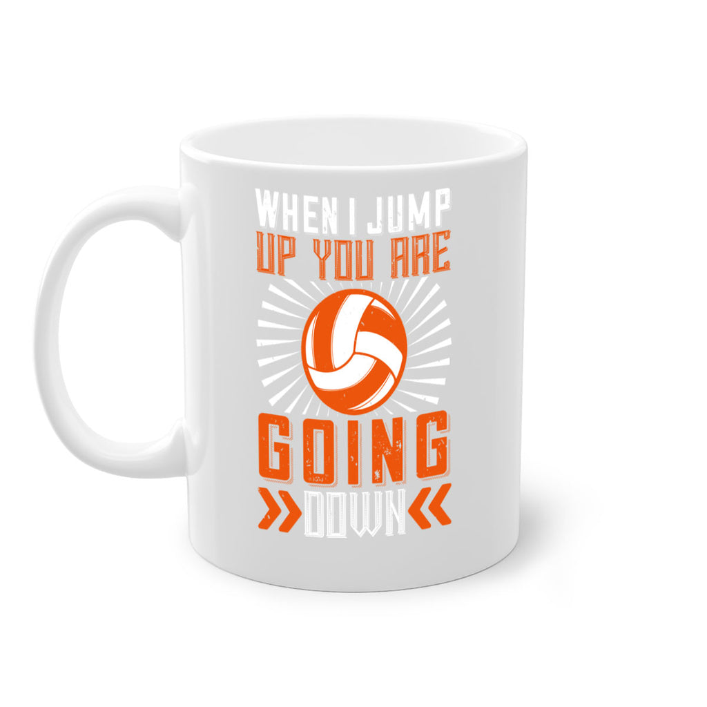 When I jump up you are going down Style 78#- volleyball-Mug / Coffee Cup