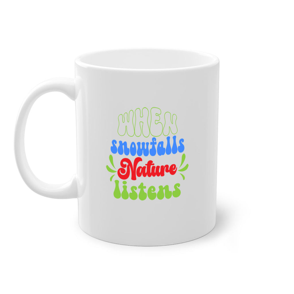 When snow falls nature listens 480#- winter-Mug / Coffee Cup