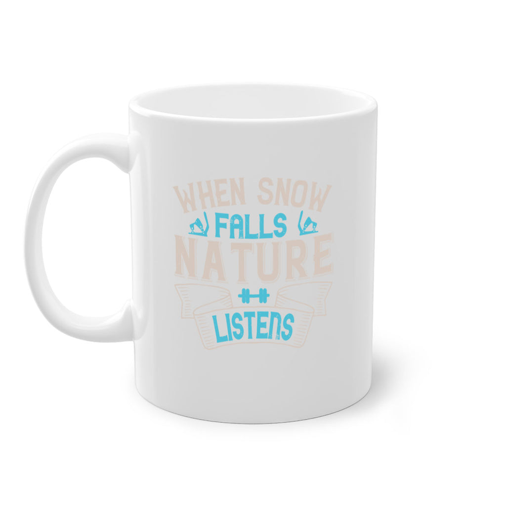 When snow falls nature listens 73#- ski-Mug / Coffee Cup