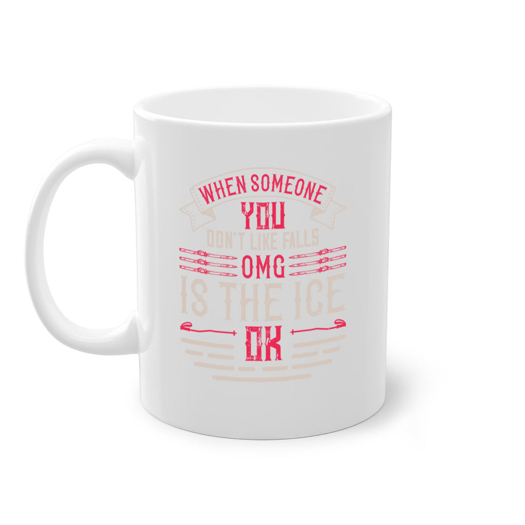 When someone you don’t like falls OMG is the ice OK 67#- ski-Mug / Coffee Cup