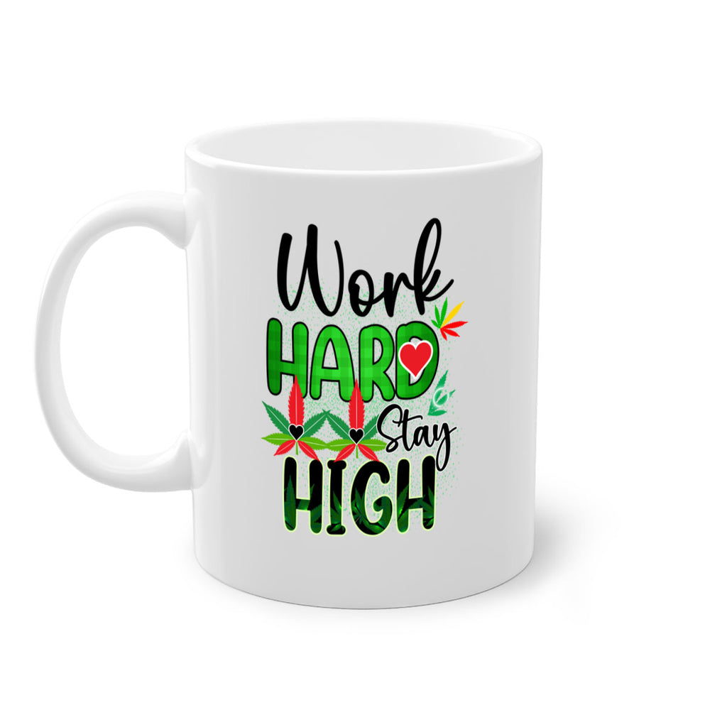 Work Hard Stay High 304#- marijuana-Mug / Coffee Cup