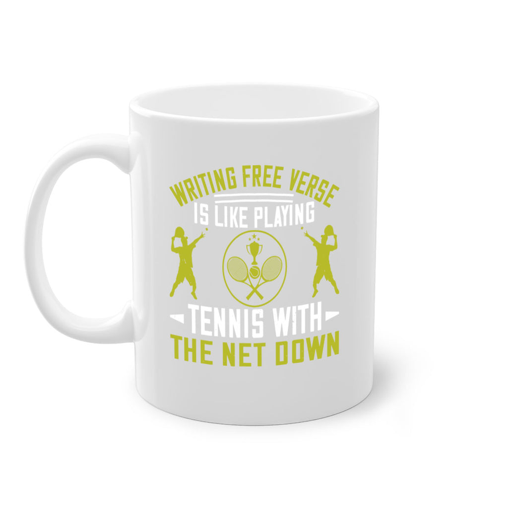 Writing free verse is like playing tennis with the net down 24#- tennis-Mug / Coffee Cup