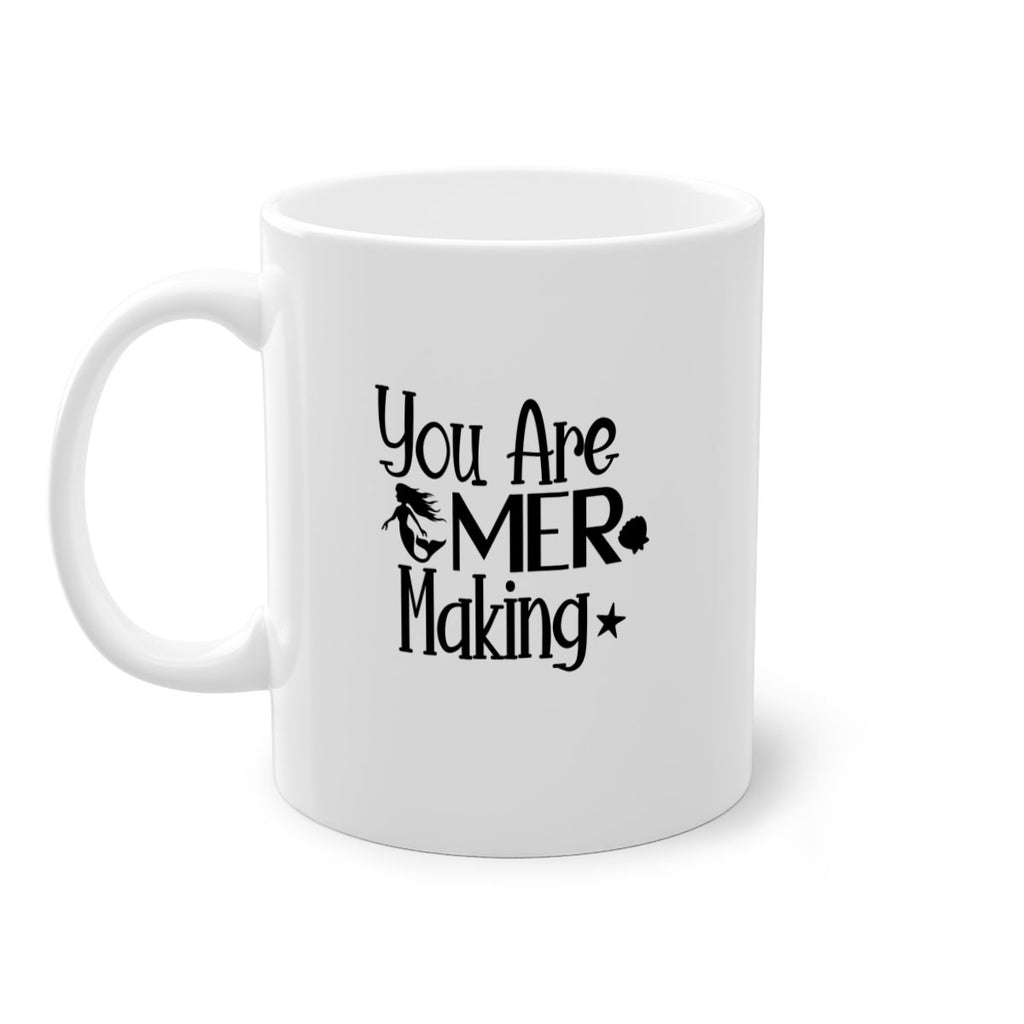 You Are Mer Making 679#- mermaid-Mug / Coffee Cup